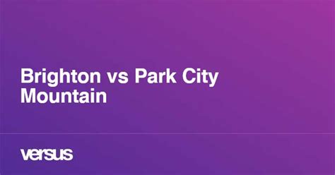 brighton vs park city